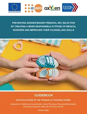  GUIDEBOOK for facilitators of the training of trainers course: Preventing Gender-Biased Prenatal Sex Selection by Creating a More Responsible Attitude of Medical Workers and Improving their Counselling Skills 